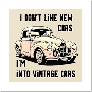I don’t like new cars I’m into vintage cars Posters and Art